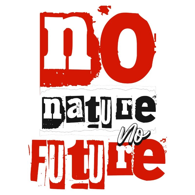 No Nature No Future - Environmental Protection Statement Shirt
