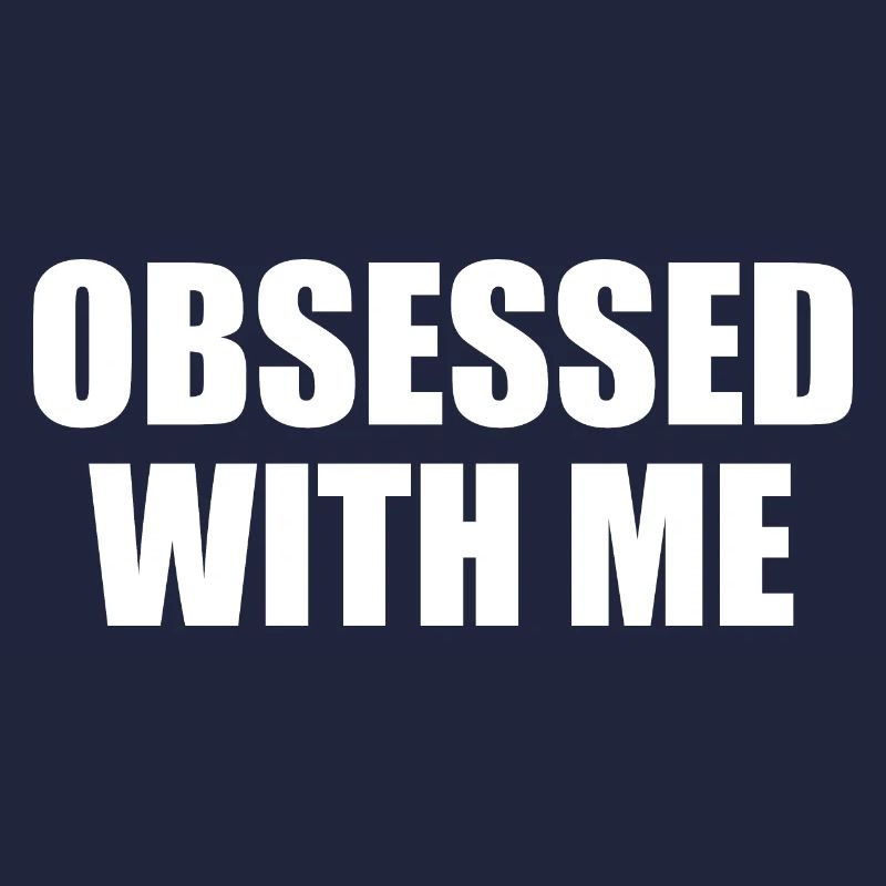 obsessed with me
