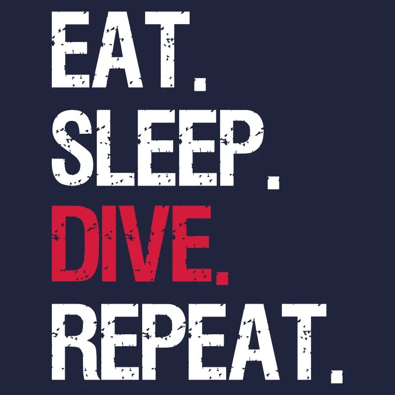 Eat Sleep Dive Repeat