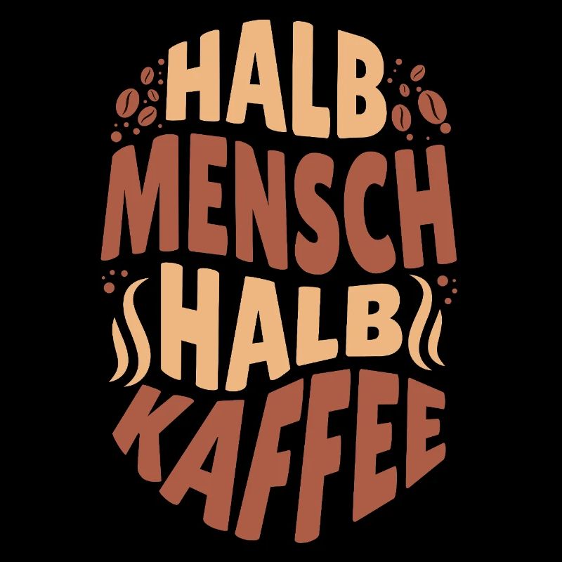 Cool half human half coffee for coffee lovers