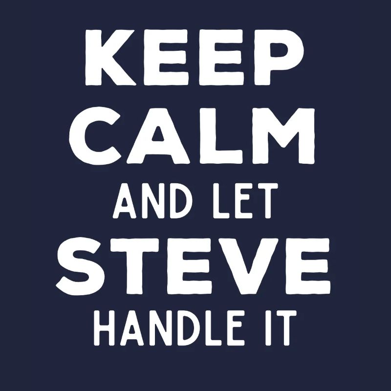 Keep Calm Lass Steve das regeln Lustiger Spruch