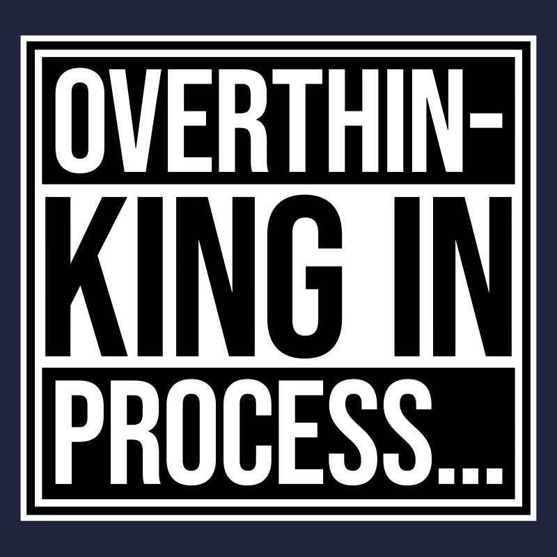 Overthinking In Process Funny Brooding Saying Logo