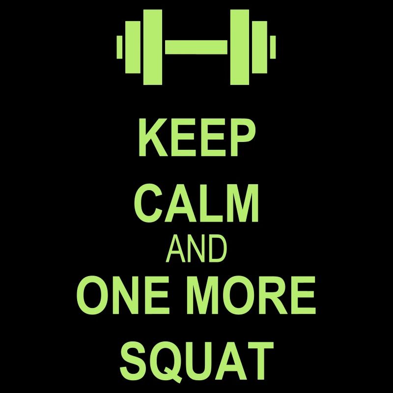 Keep calm and squat