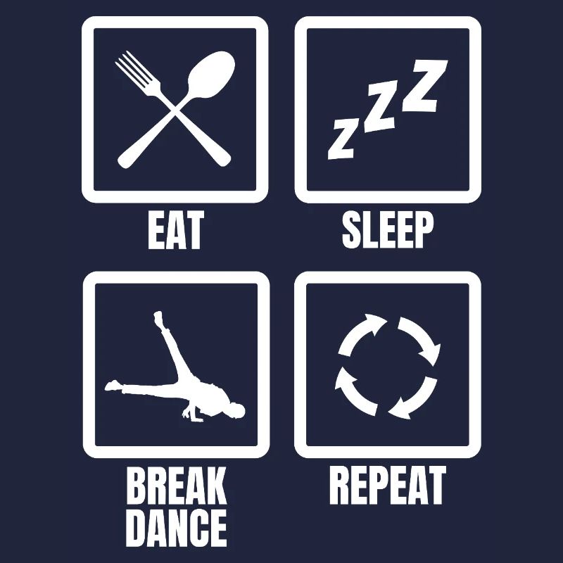Eat Sleep Break Dance Repeat