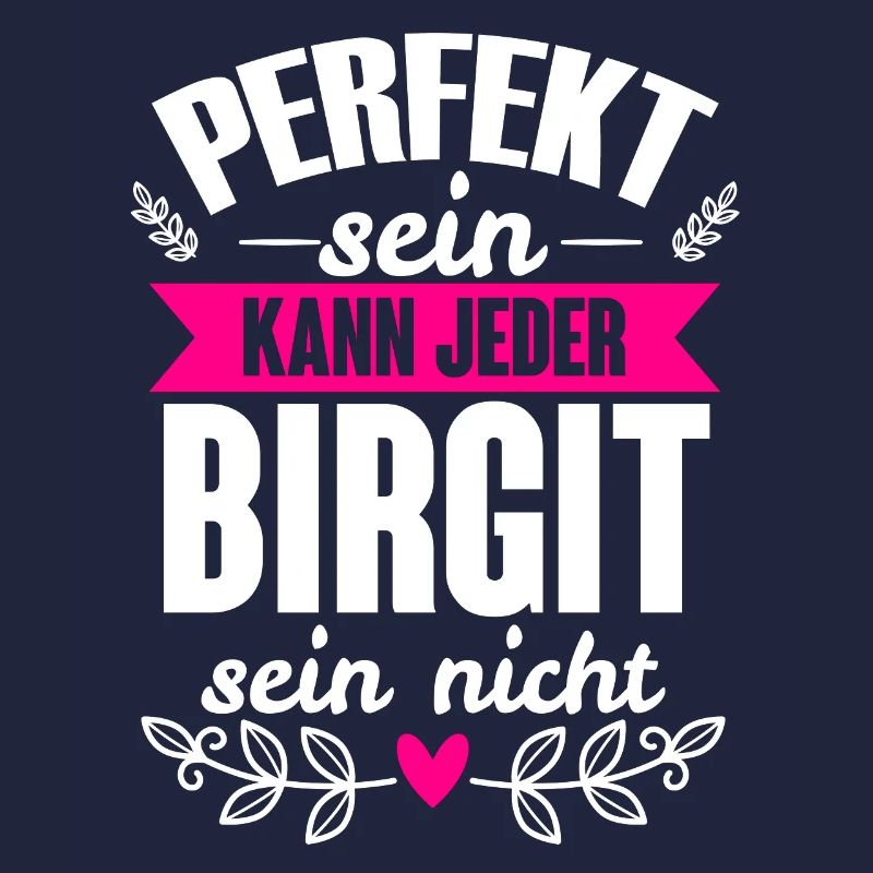 Birgit - Perfekt Sein Kann Jeder Birgit Nicht