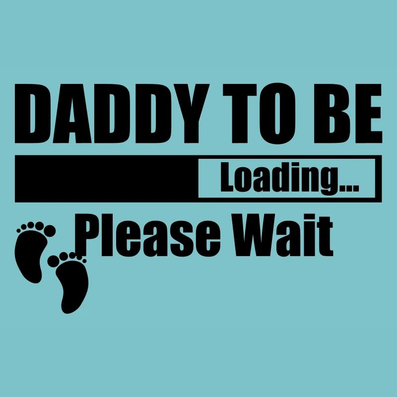 Daddy To Be Loading Please Wait