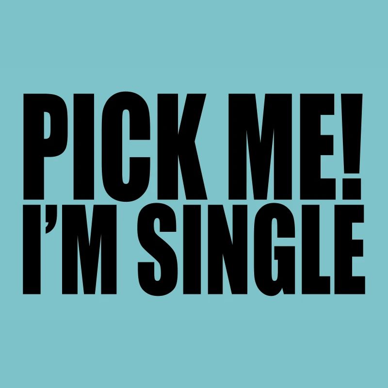 pick me i'm single