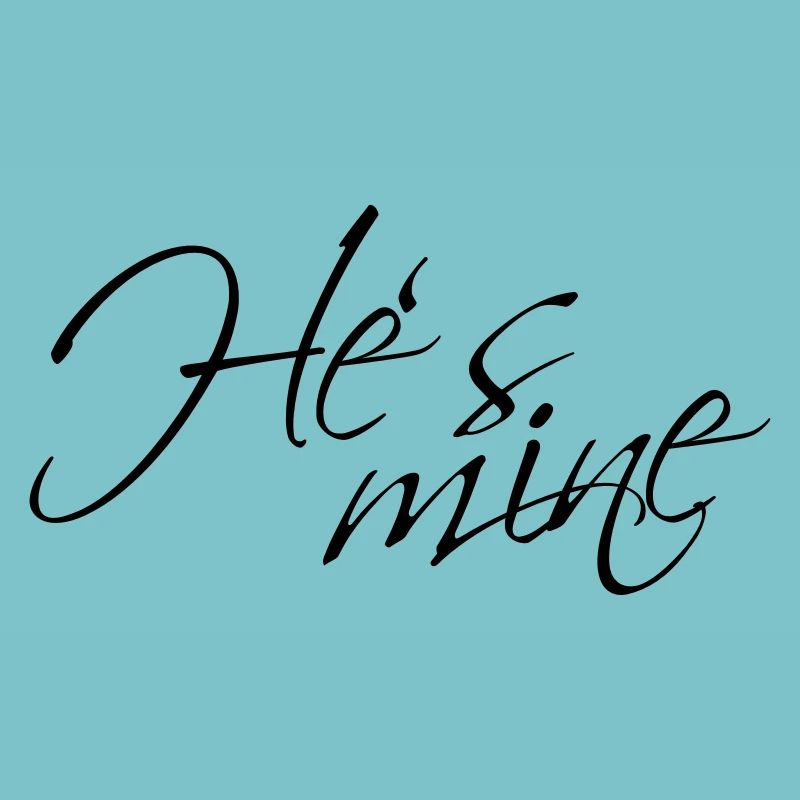 Hes mine