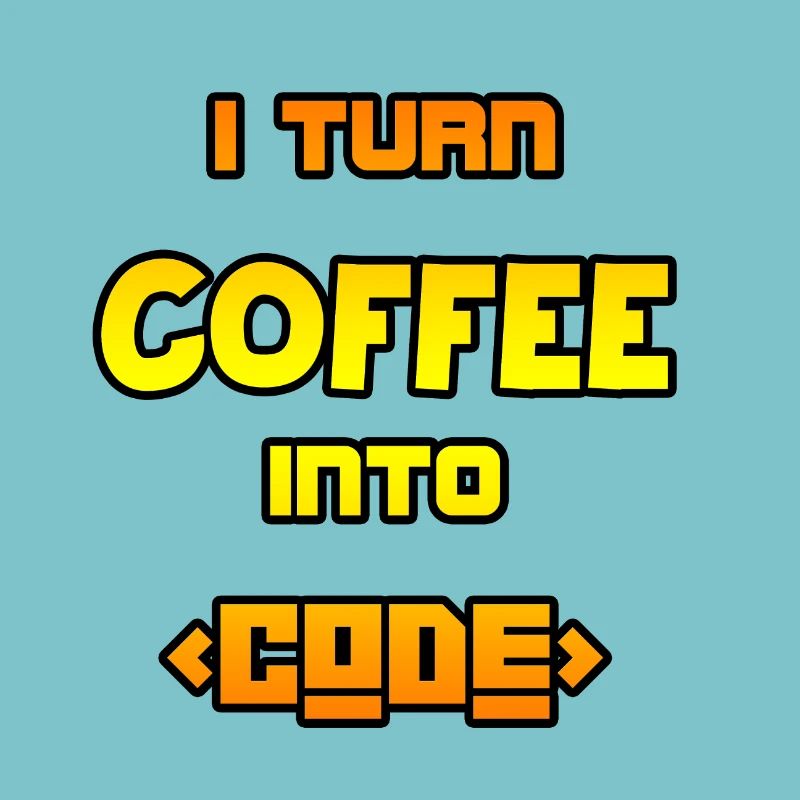 I turn coffee into code
