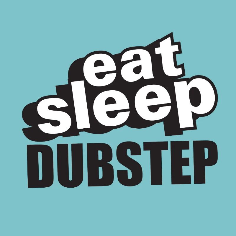 Essen Sie Schlaf Dubstep
