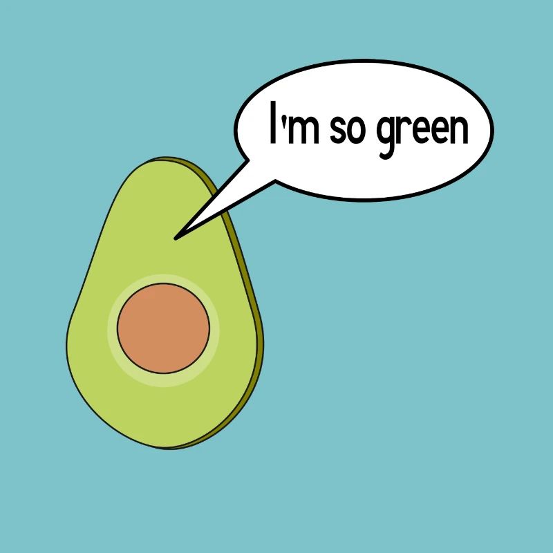 I m so green