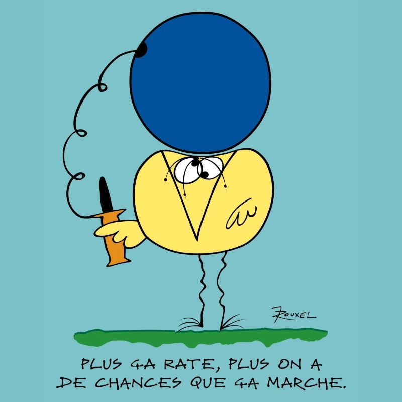 Plus ça rate, plus ça marche