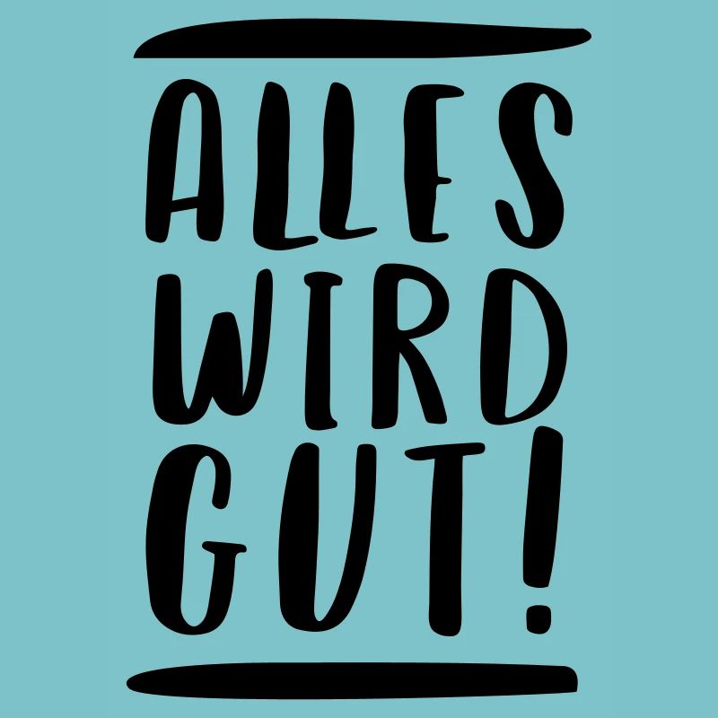 ALLES WIRD GUT!