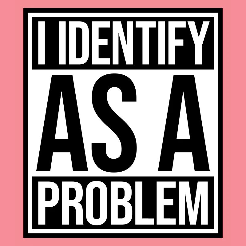 I Identify as a Problem Statement Frech Rebellisch