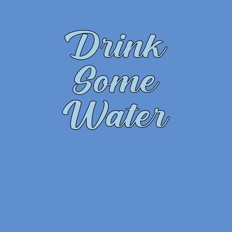 Drink Some Water Script