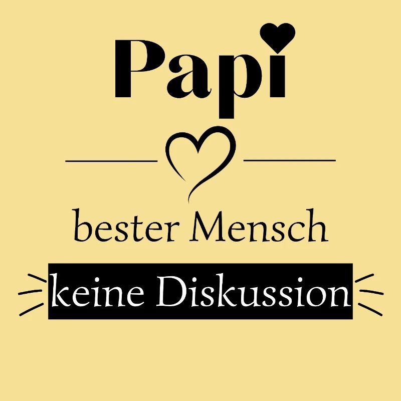 Papi bester Mensch - keine Diskussion