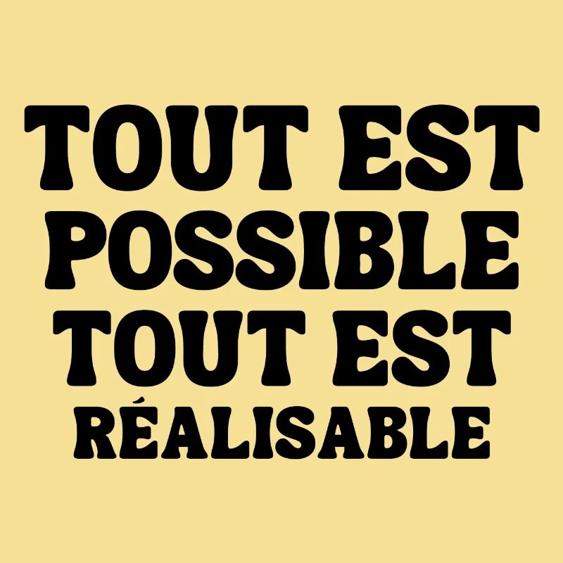 everything is possible, everything is achievable