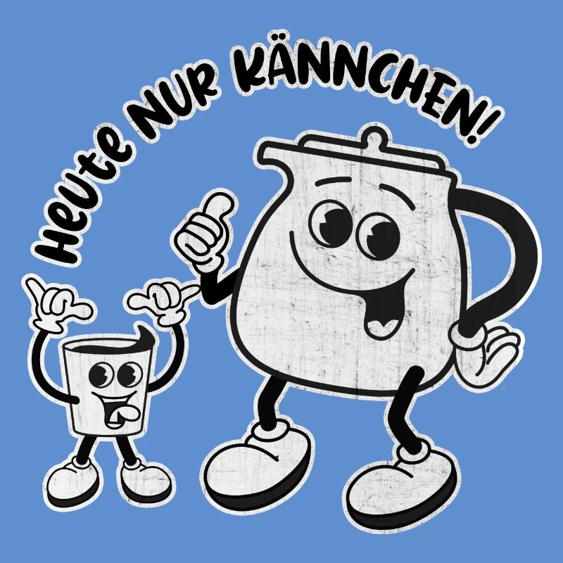 Heute nur Kännchen. Wird ein harter Tag – RETRO