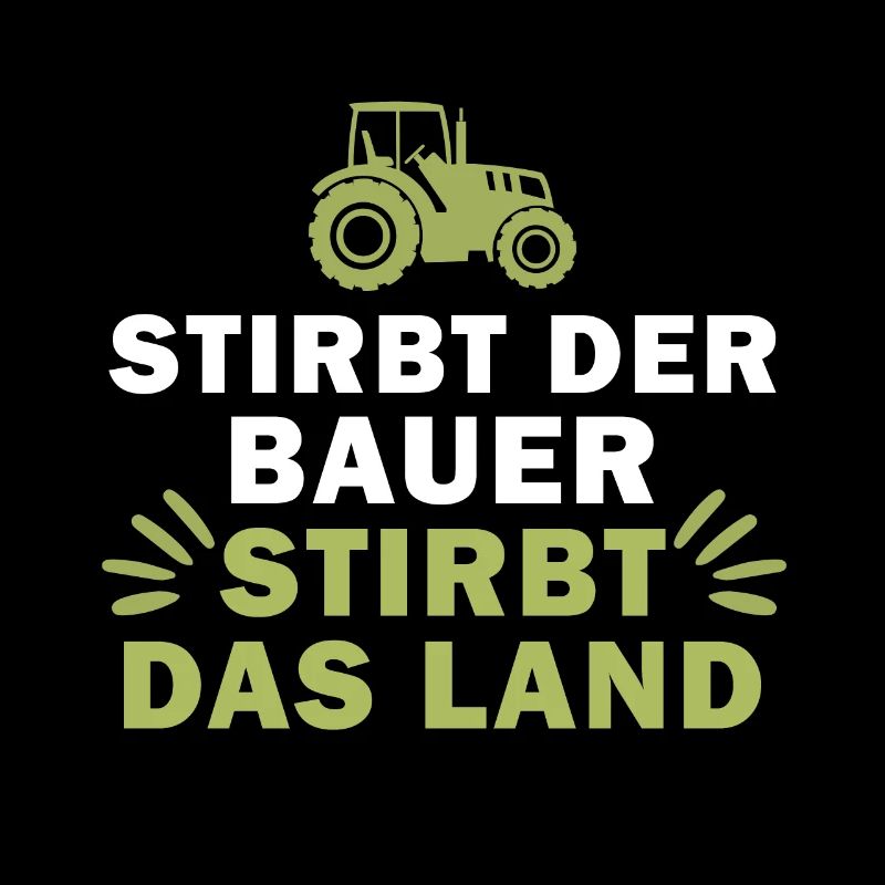 stirbt der Bauer stirbt das Land