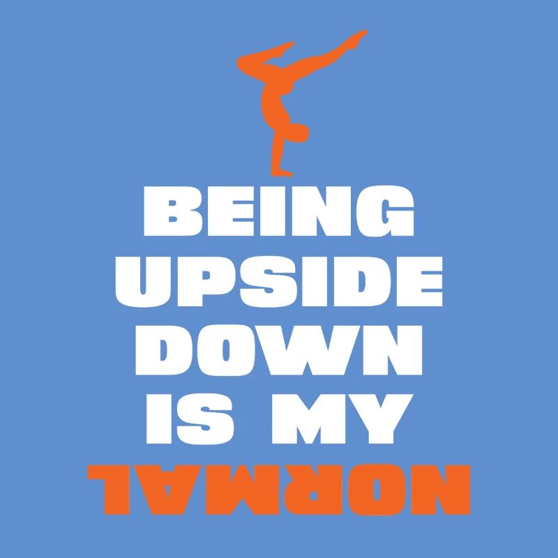 Upside down is my normal