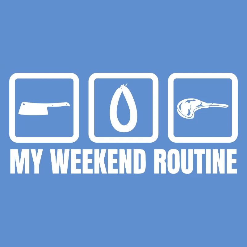 Butcher Weekend Routine