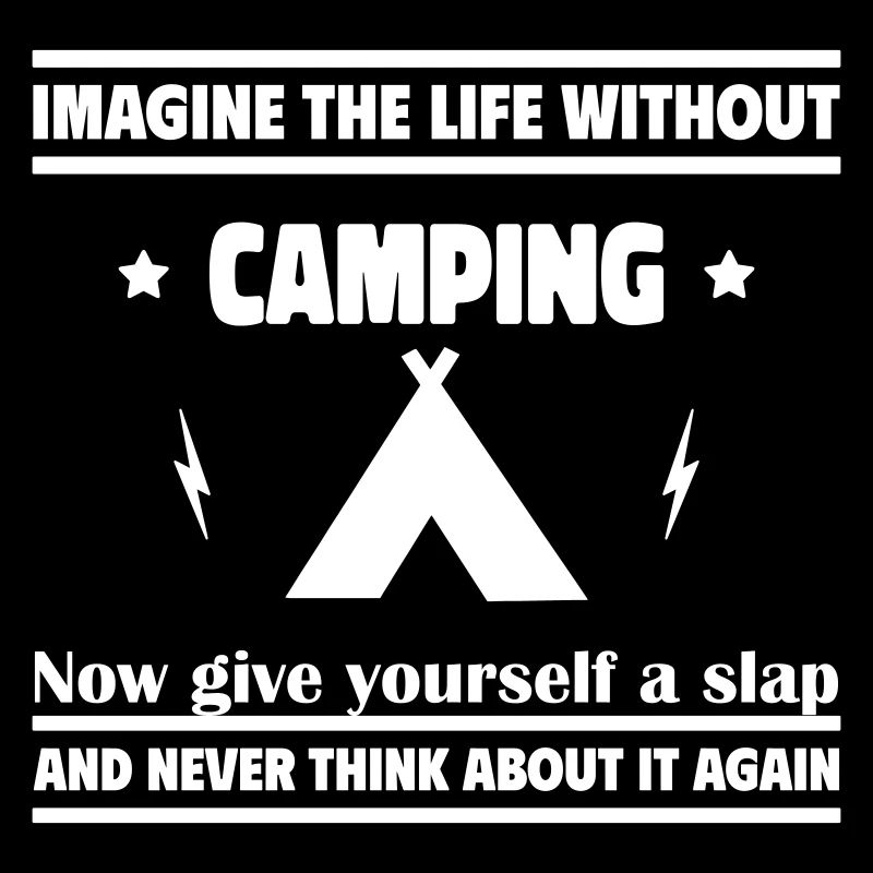 Stell dir ein Leben ohne Camping
