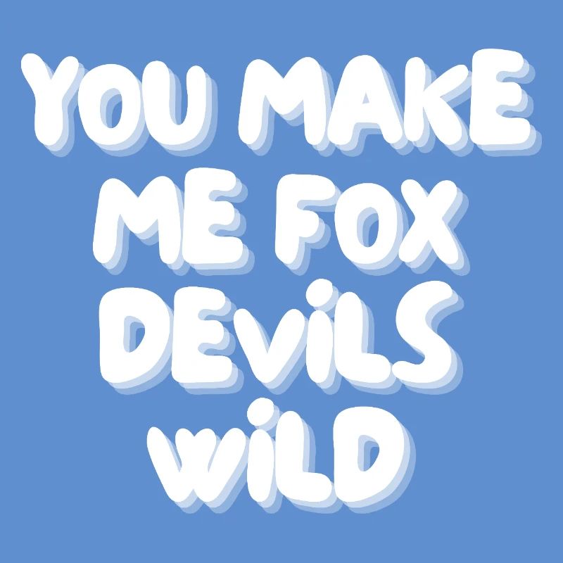 You make me fox devils wild