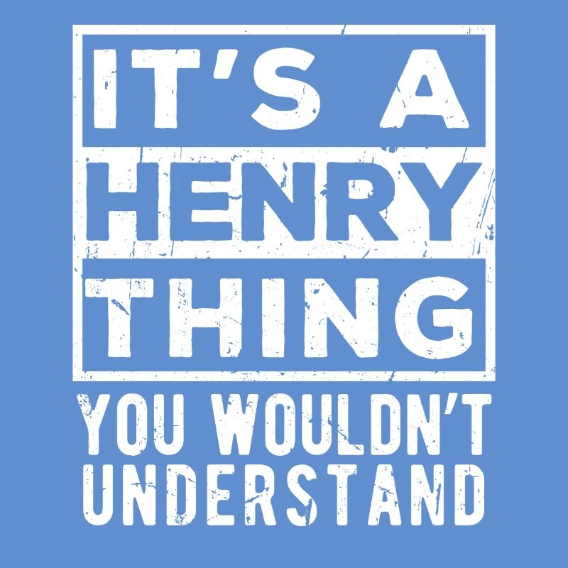 C’est une chose à la Henry que tu ne comprendrais pas