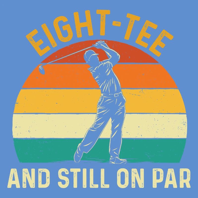 Eight Tee Still On Par 80th Golf Birthday