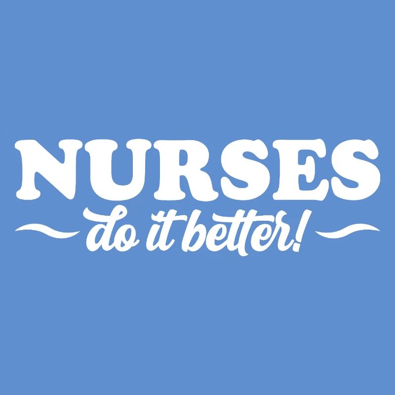 Nurses Do It Better