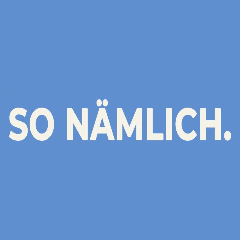 SO NÄMLICH. – Statement Design