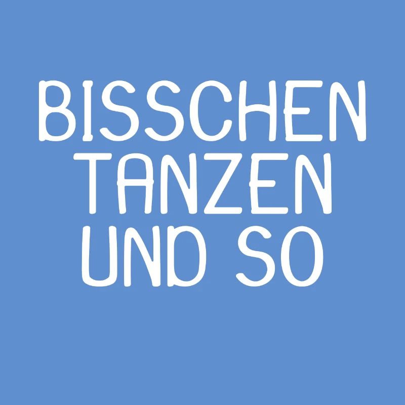 Tanzen Spruch