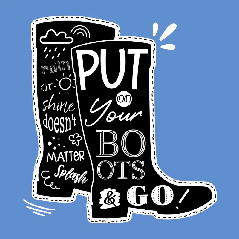 Put on your boots