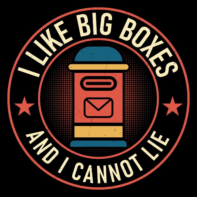 I Like Big Boxes And I Cannot Lie Postal Worker Ma