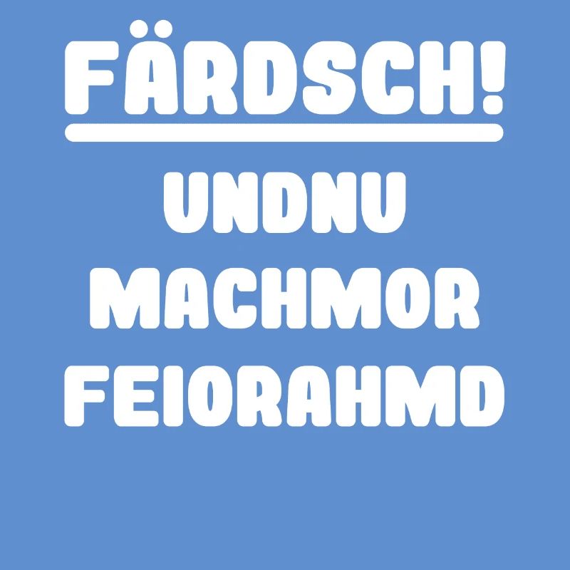 Saxon dialect funny work Feierabend Farsch