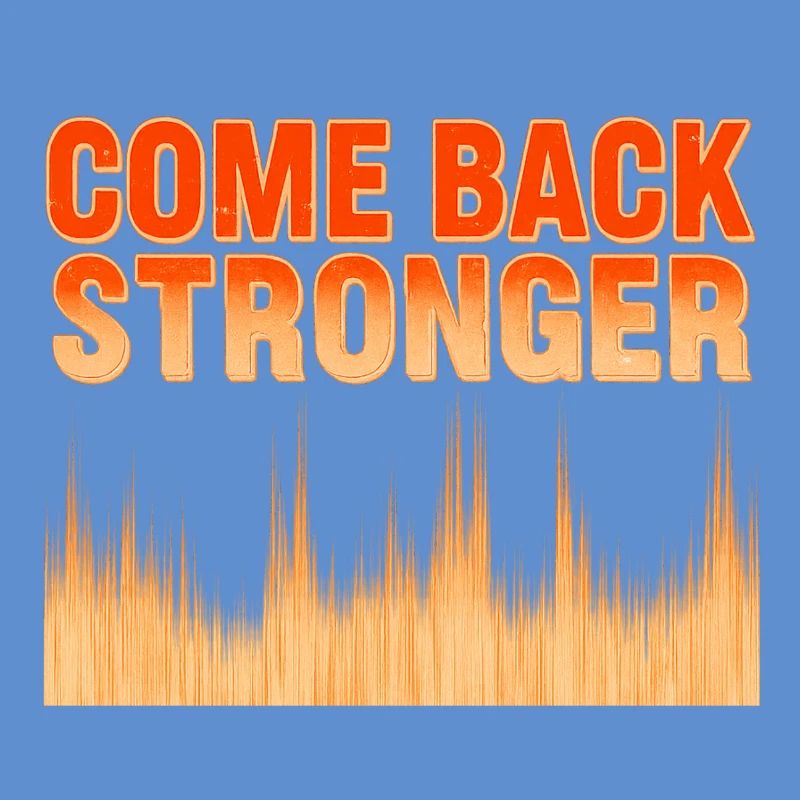 come back stronger
