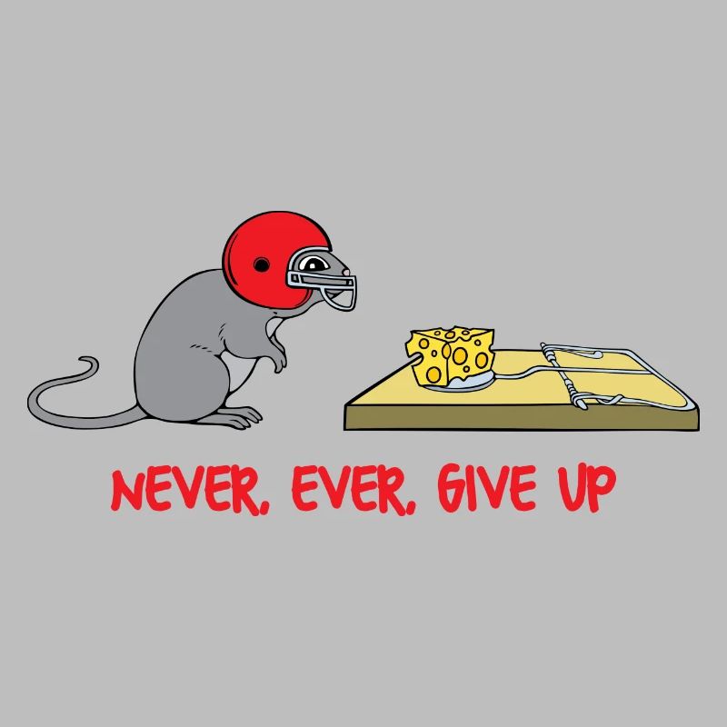 Never ever give up