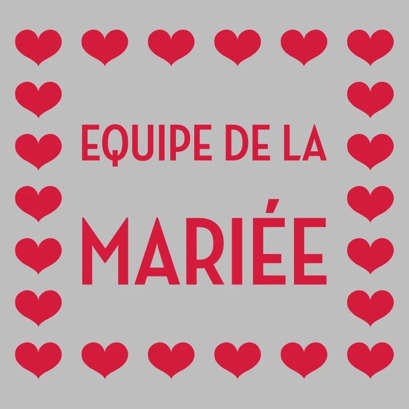 Equipe de la Mariée / Mariage / EVJF / EVG / Amour