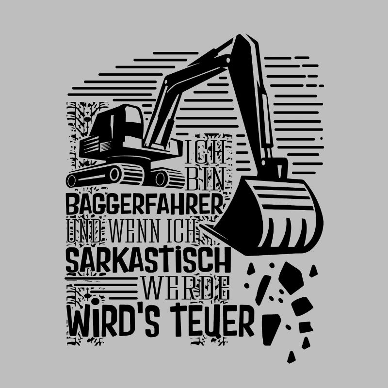 Baggerführer Sarkastisch werden Bagger