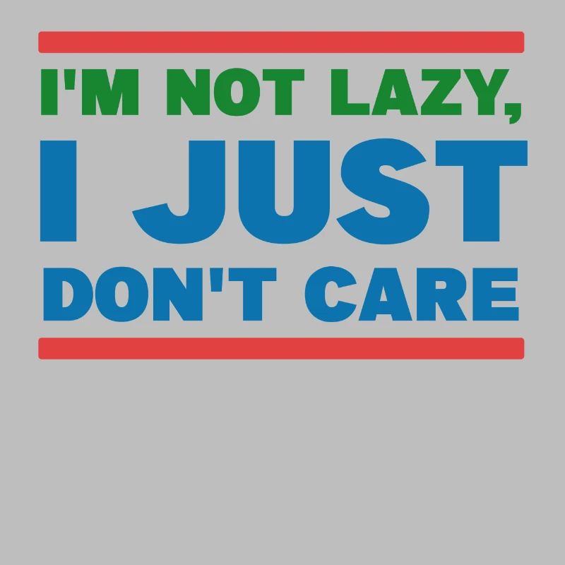 Relax doesn't matter statement I don't care