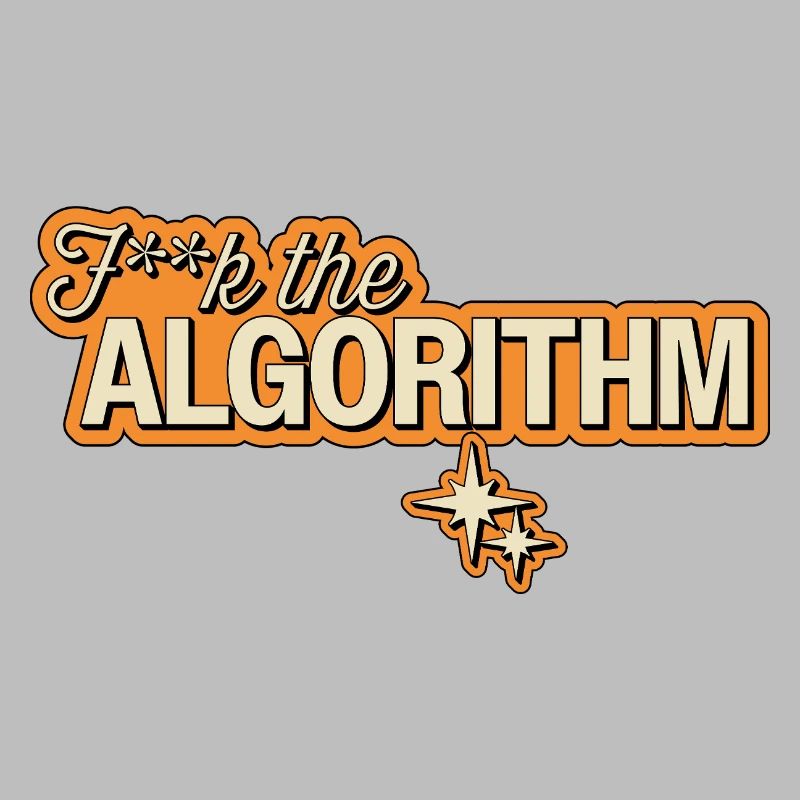 Fk the Algorithm – Digital Rebellion