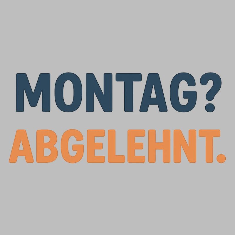 Montag Abgelehnt Grafikshirt