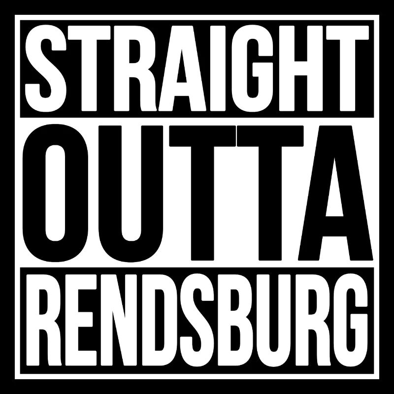 STRAIGHT OUTTA RENDSBURG