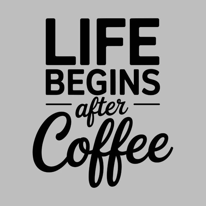 Life Begins After Coffee Kaffeetrinker Cafe Kaffee