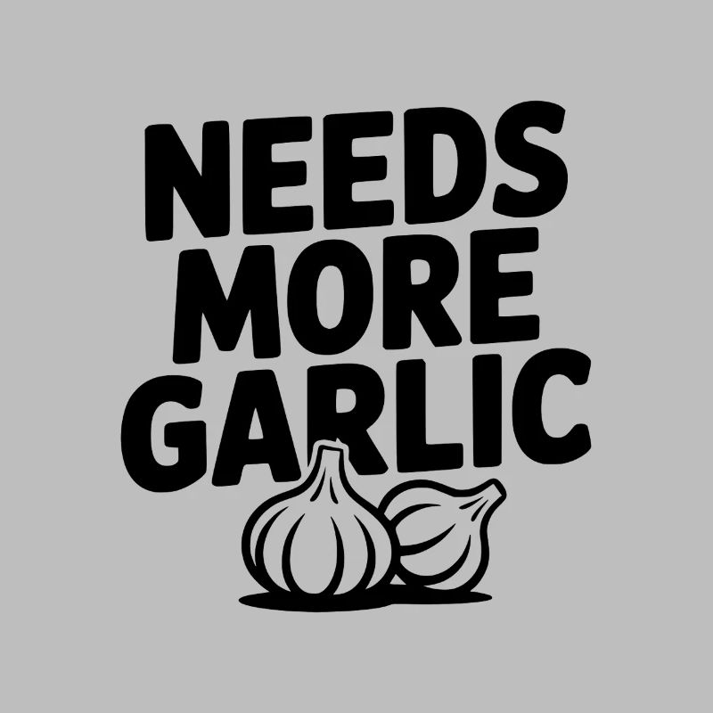 Needs More Garlic