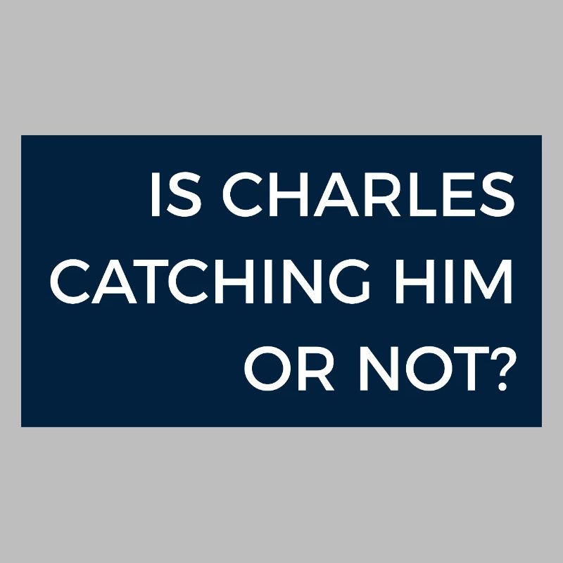 Fangt Charles ihn oder nicht? Max Radionachricht