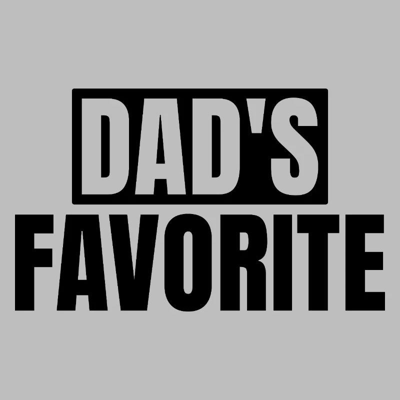 Préféré de papa Je suis le préféré de papa