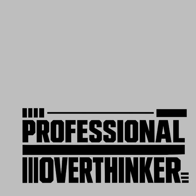 Introvert Professional Overthinker