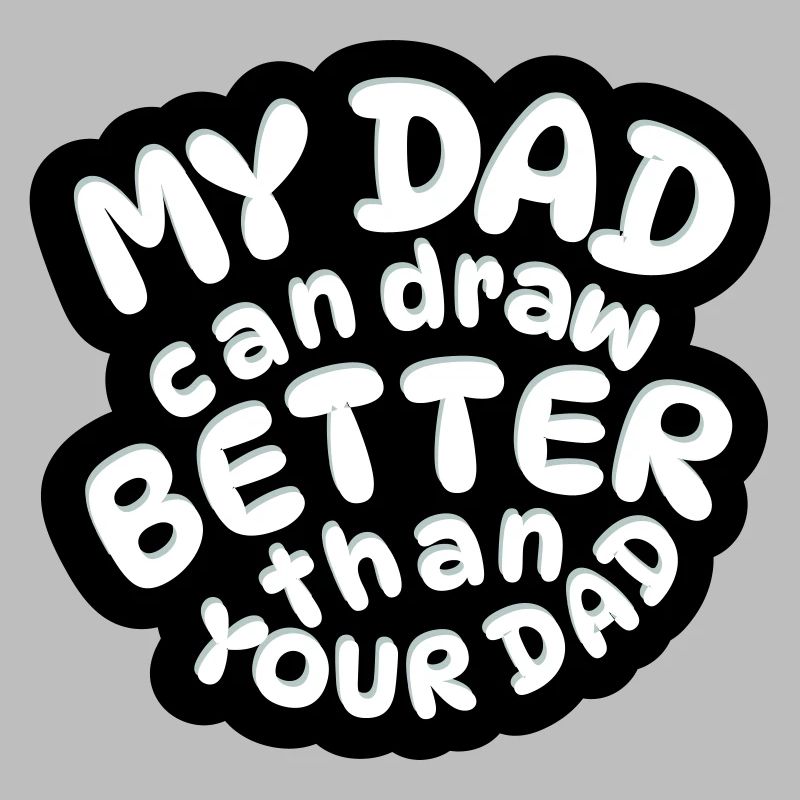 my dad can draw better than your dad 
