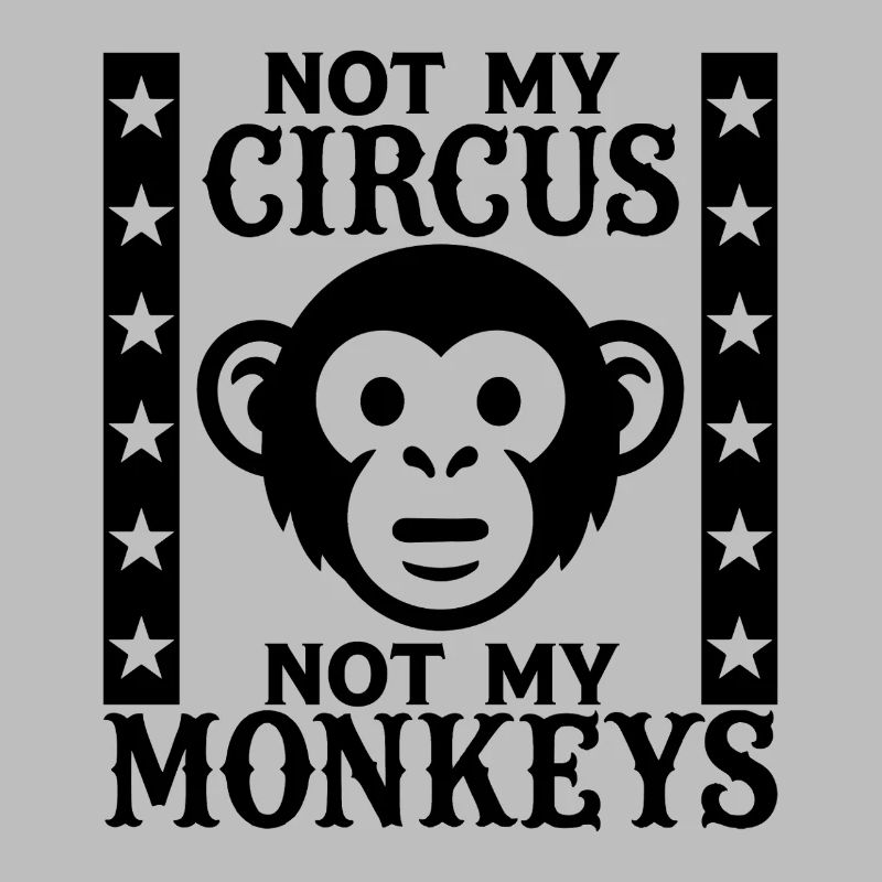 Pas mon cirque, pas mes singes